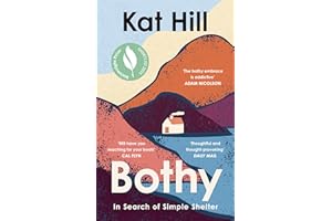 Bothy: In Search of Simple Shelter, Shortlisted for the Wainwright Prize: 'Will have you reaching for your boots’ – Cal Flyn