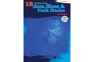 12 Medium-Easy Jazz, Blues & Funk Etudes: B-Flat Tenor Saxophone: B-Flat Clarinet and Soprano Saxophone: B-Flat Instruments, Book & CD (Belwin Play-Along)