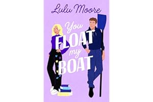 You Float My Boat: The brand new sizzling TikTok romance from the bestselling author of Oar Than Friends (Oxbridge, 2)