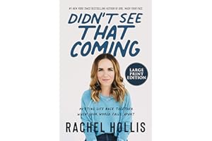 Didn't See That Coming: Putting Life Back Together When Your World Falls Apart