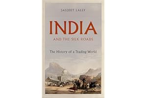 India and the Silk Roads: The History of a Trading World