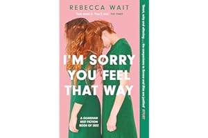 I'm Sorry You Feel That Way: 'If you liked Meg Mason's Sorrow and Bliss, you'll love this novel' - Good Housekeeping