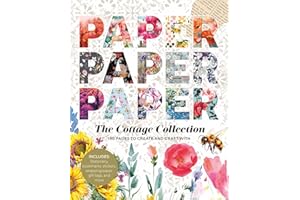 Paper Paper Paper: The Cottage Collection - 180 Pages to Create and Craft With