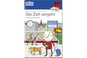 LÜK Die Zeit vergeht: Uhrzeit, Kalender (LÜK-Übungshefte: Sachunterricht und Erdkunde)