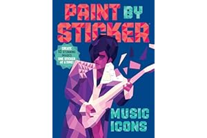 Paint by Sticker: Music Icons: Re-create 10 Classic Photographs One Sticker at a Time!