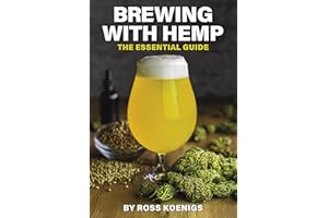 Brewing With Hemp: The Essential Guide (Brewing With Cannabis, 2)
