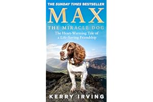 Max the Miracle Dog: The Heart-warming Tale of a Life-saving Friendship