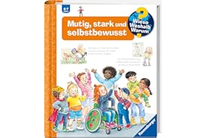 Wieso? Weshalb? Warum?, Band 51 - Mutig, stark und selbstbewusst (Sachbuch ab 4 Jahre - mit Klappen) (Kernreihe, 51)