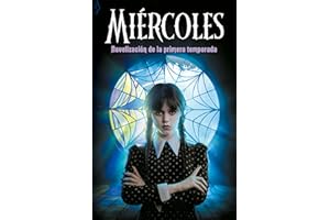 Miércoles. Novelización de la primera temporada: Novelización De La Primera Temporada/ Novelization of the First Season (Lo más visto)