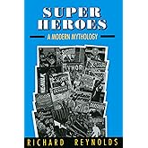 Super Heroes: A Modern Mythology (Studies in Popular Culture)