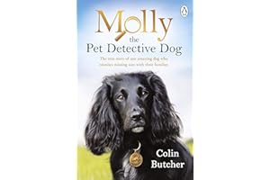 Molly the Pet Detective Dog: The true story of one amazing dog who reunites missing cats with their families