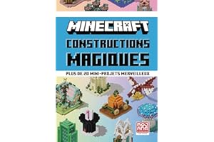 Minecraft - Constructions magiques: Plus de 20 mini-projets merveilleux