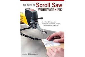 Big Book of Scroll Saw Woodworking (Best of SSW&C): More Than 60 Projects and Techniques for Fretwork, Intarsia & Other Scroll Saw Crafts (Best of Scroll Saw Woodworking & Crafts Magazine)