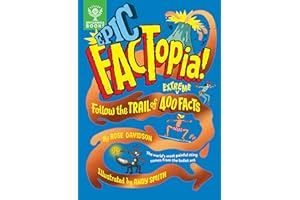 Epic FACTopia!: Follow the trail of 400 extreme facts [Britannica]