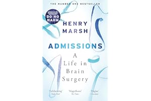 Admissions: A Life in Brain Surgery - as seen on 'life-changing' BBC documentary Confessions of a Brain Surgeon