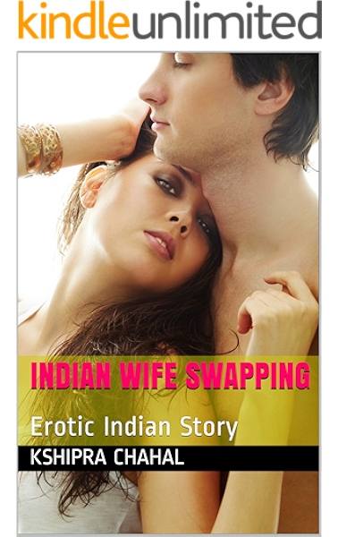 Indian Wife Swapping Erotic Indian Story Wife Sharing Stories Book 1 Ebook Chahal Kshipra Amazon In Kindle Store The boy should have been charged under sita(what an acronym for suppression of immoral traffic act.