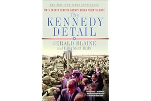 The Kennedy Detail: Jfk's Secret Service Agents Break Their Silence