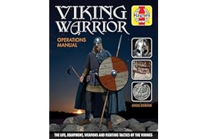 Viking Warrior Operations Manual: The life, equipment, weapons and fighting tactics of the Vikings (Haynes Manuals)