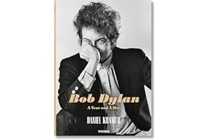 Daniel Kramer. Bob Dylan. A Year and a Day