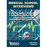 Medical School Interviews (2nd Edition). Over 150 Questions Analysed. Includes Multiple-Mini-Interviews (MMI) - A Practical G