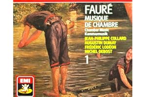 Fauré, Musique de Chambre, Vol 1