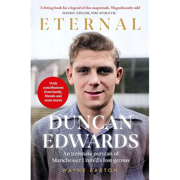 Duncan Edwards: The Greatest (MUFC): Amazon.co.uk: Leighton, James