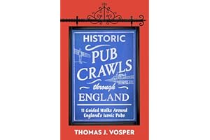 Historic Pub Crawls Through England: 11 Guided Walks Around England's Iconic Pubs and Landmarks - the perfect gift!