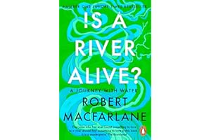 Is a River Alive?: The Instant Number One Sunday Times Bestseller