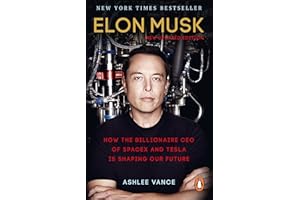 Elon Musk: How the Billionaire CEO of SpaceX and Tesla is Shaping our Future