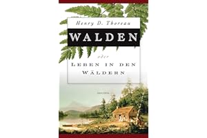 Walden oder Leben in den Wäldern