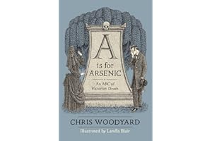 A is for Arsenic: An ABC of Victorian Death