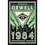 1984: Deutsch Englisch Zweisprachige Lektüre / Parallel gesetzter Text / Klassiker im Original lesen (Anacondas zweisprachige