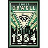 1984: Deutsch Englisch Zweisprachige Lektüre / Parallel gesetzter Text / Klassiker im Original lesen (Anacondas zweisprachige