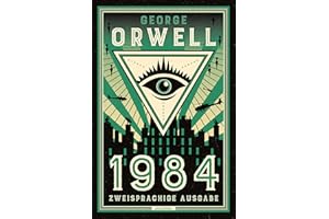 1984: Deutsch Englisch Zweisprachige Lektüre / Parallel gesetzter Text / Klassiker im Original lesen (Anacondas zweisprachige Bücher, Band 21)