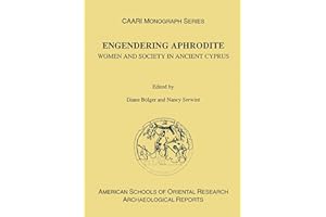 Engendering Aphrodite: Women and Society in Ancient Cyprus: 7