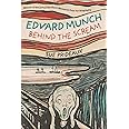 Edvard Munch: Behind the Scream