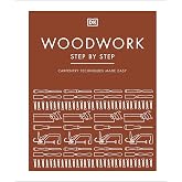 Woodwork Step by Step: Carpentry Techniques Made Easy