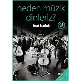 Neden M&uuml;zik Dinleriz?