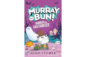 Murray the Ghosthunter: A fun and spooky new adventure in the funny series from bestselling artist Adam Stower – illustrator of books by David ... World’s Worst Monsters: (4) (Murray and Bun)