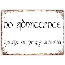 Targa in metallo vintage con scritta No Admittance Except On Party Business – Art -Lord Ring Sign Outdoor Home Cave Garage Bar Country Wall Decoration Retro Aluminium Sign 20,3 x 30,5 cm
