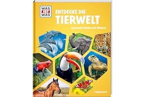 WAS IST WAS Entdecke die Tierwelt / Starkes Sachwissen über die faszinierende Welt der Tiere / Mit tollen Fotos / Für Kinder ab 8 Jahren: Spannende Fakten zum Staunen (WAS IST WAS Edition)