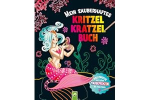 Mein zauberhaftes Kritzel-Kratzel-Buch: Kratzmotive mit tollen Farbeffekten - Mit Bambus-Stick
