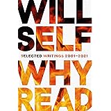 Why Read: Selected Writings 2001 – 2021