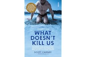 What Doesn't Kill Us: the bestselling guide to transforming your body by unlocking your lost evolutionary strength