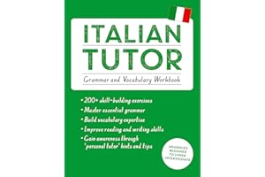 Italian Tutor: Grammar and Vocabulary Workbook (Learn Italian with Teach Yourself): Advanced beginner to upper intermediate course