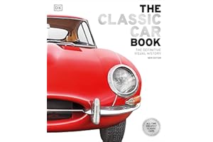 The Classic Car Book: The Definitive Visual History (DK Definitive Transport Guides)