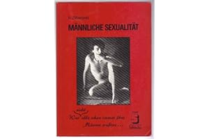Männliche Sexualität: Was (nicht) alle schon immer über Männer wußten. (Forum für Verhaltenstherapie und psychosoziale Praxis)