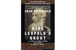 King Leopold's Ghost: A Story of Greed, Terror, and Heroism in Colonial Africa