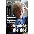 Against the Tide: The Best of Roger Scruton's Columns, Commentaries and Criticism