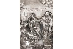 Lo scurolo di san Carlo nel Duomo di Milano. Ediz. a colori